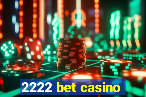 2222 bet casino